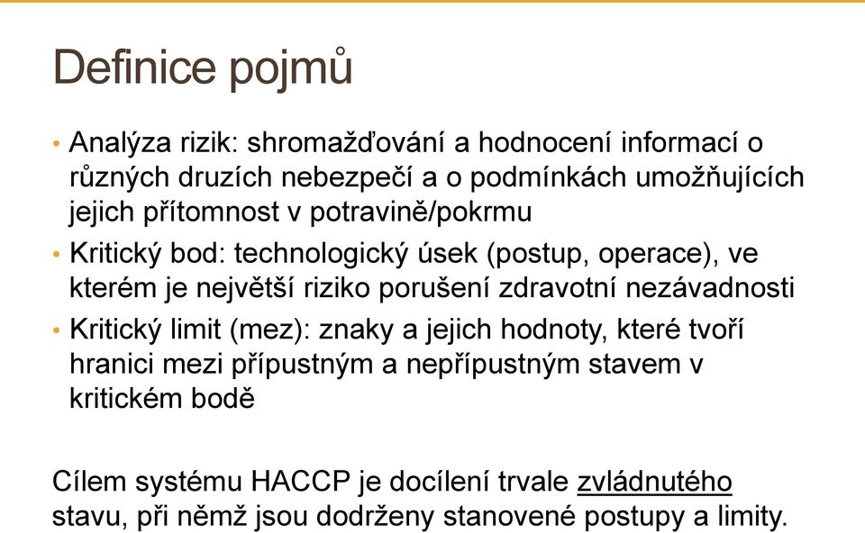porušení zdravotní nezávadnosti Kritický limit (mez): znaky a jejich hodnoty, které tvoří hranici mezi přípustným a