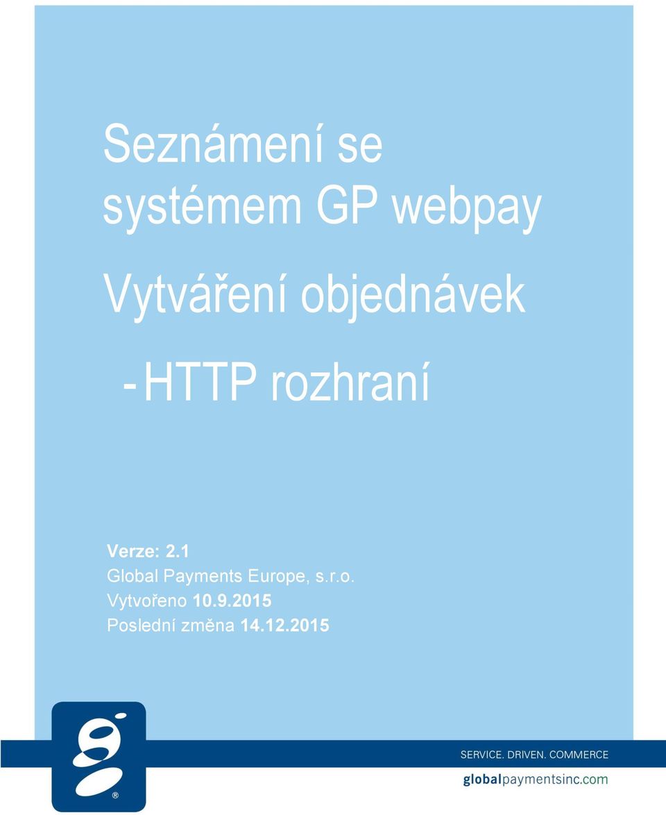 Verze: 2.1 Global Payments Europe, s.r.o. Vytvořeno 10.