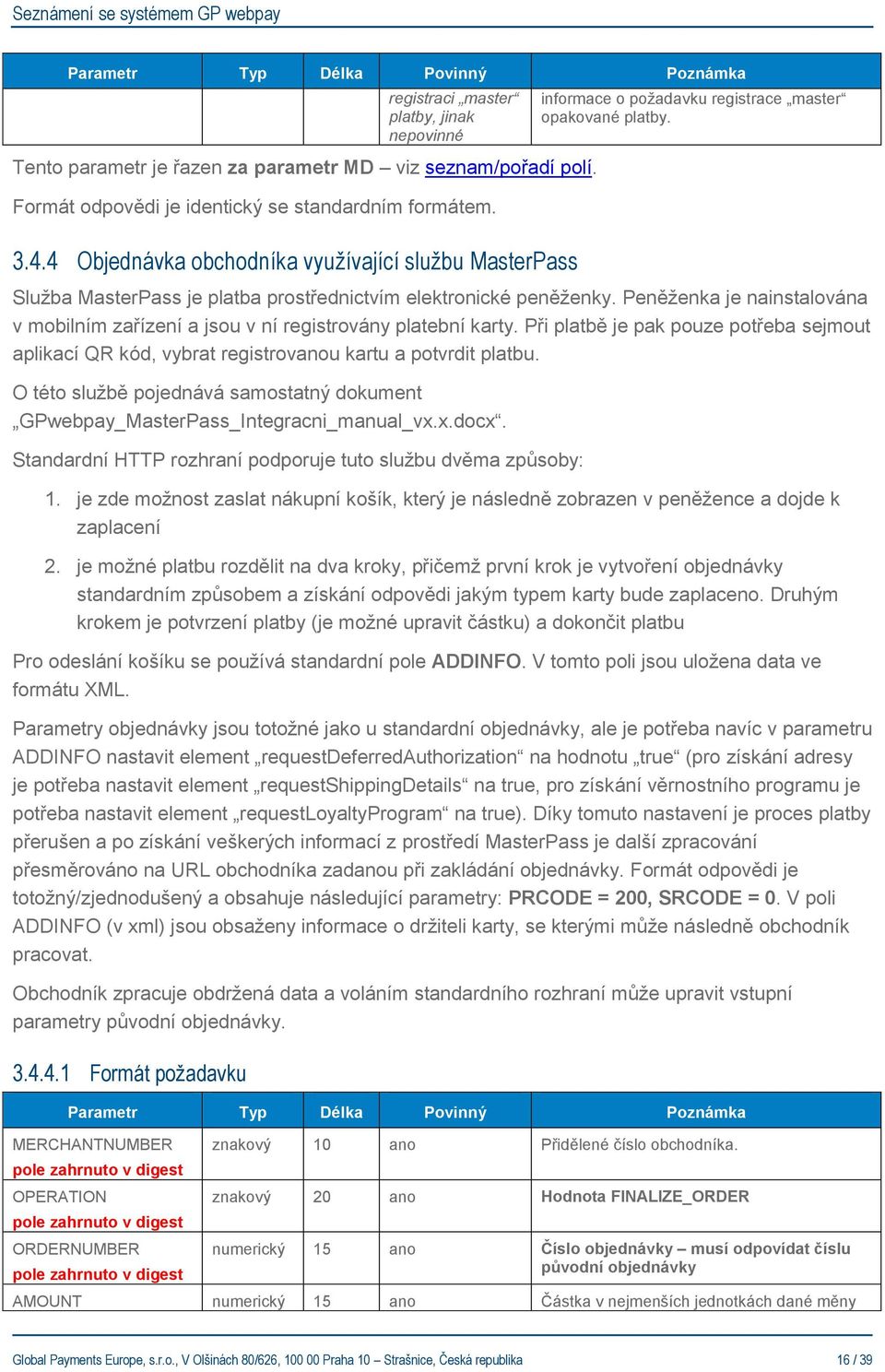 Peněženka je nainstalována v mobilním zařízení a jsou v ní registrovány platební karty. Při platbě je pak pouze potřeba sejmout aplikací QR kód, vybrat registrovanou kartu a potvrdit platbu.
