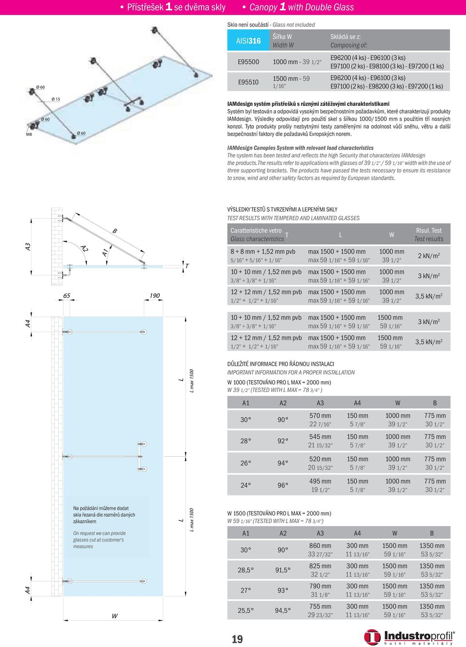 ) -- E97200 (1(1pc.) M8 Ø 15 IAMdesign Sistema di Pensiline systém přístřešků IAMdesign s con různými relative zátěžovými caratteristiche charakteristikami di carico.