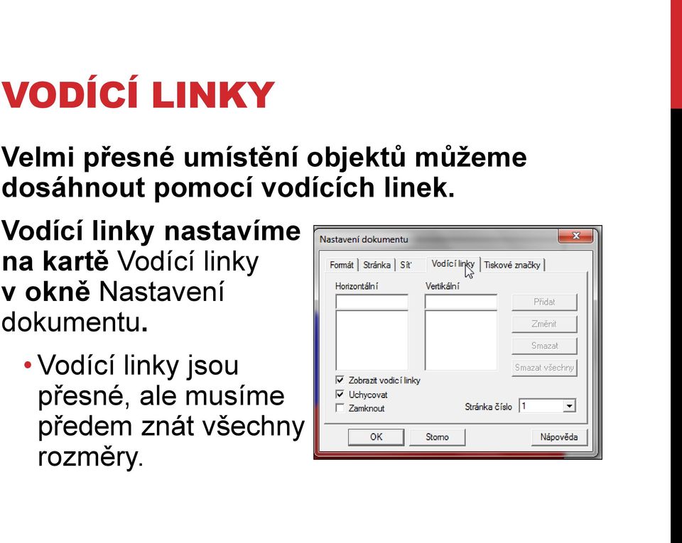 Vodící linky nastavíme na kartě Vodící linky v okně