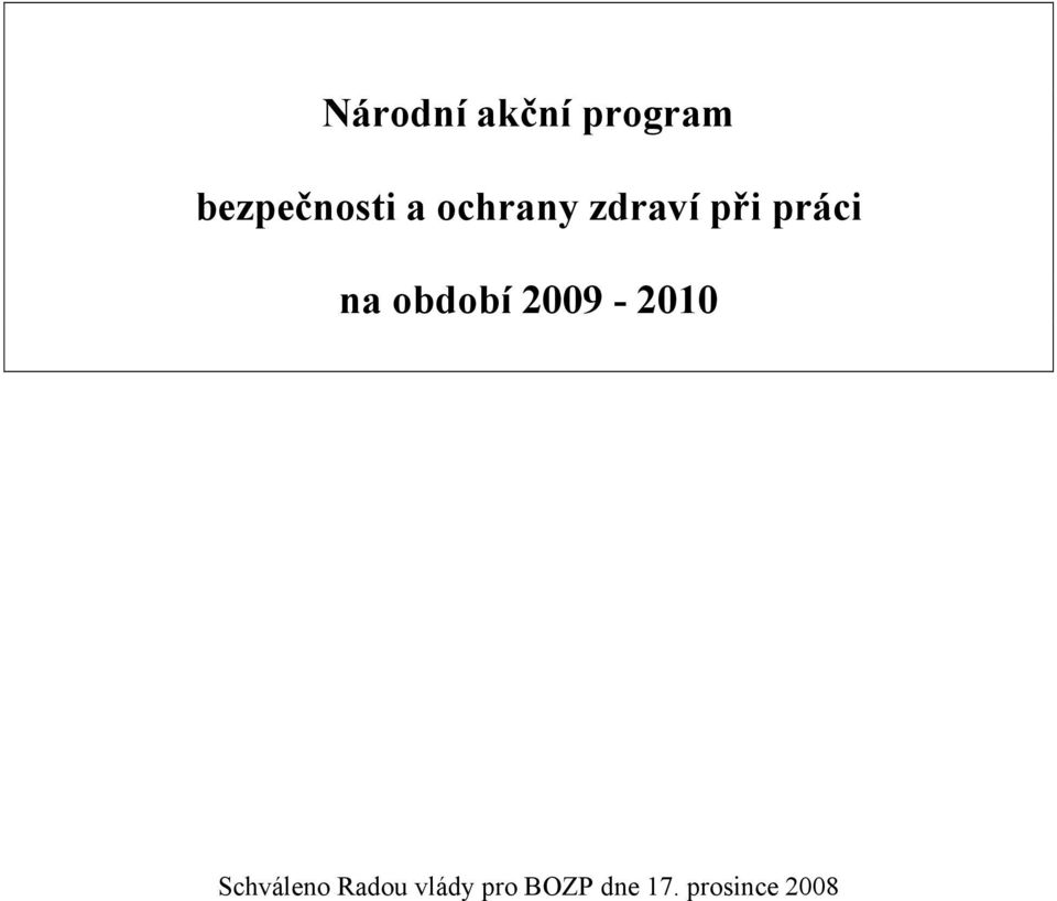 období 2009-2010 Schváleno Radou