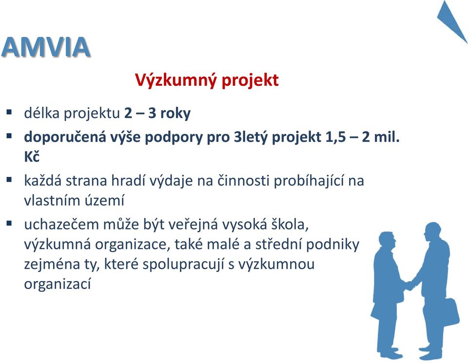 Kč každá strana hradí výdaje na činnosti probíhající na vlastním území