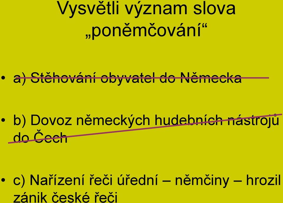 německých hudebních nástrojů do Čech c)