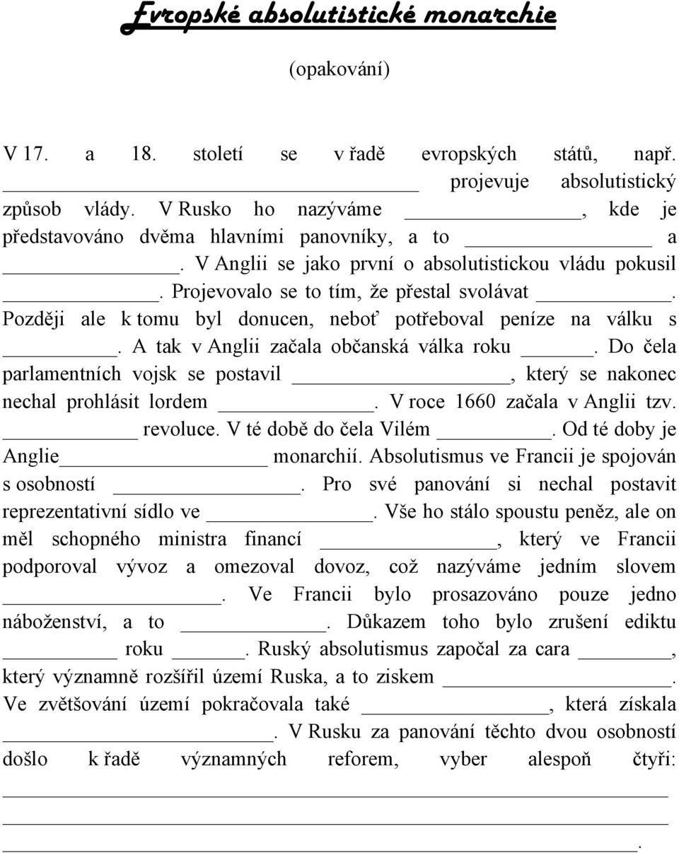 Později ale k tomu byl donucen, neboť potřeboval peníze na válku s. A tak v Anglii začala občanská válka roku. Do čela parlamentních vojsk se postavil, který se nakonec nechal prohlásit lordem.