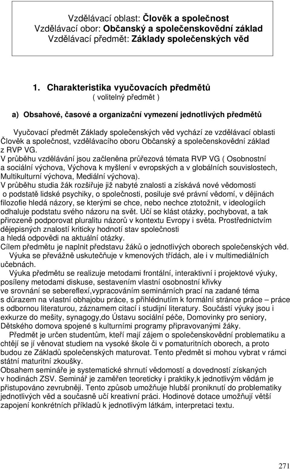 vzdlávacího oboru Obanský a spoleenskovdní základ z RVP VG.