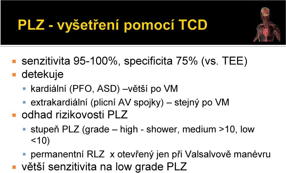 spojky) stejný po VM odhad rizikovosti PLZ stupeň PLZ (grade high -