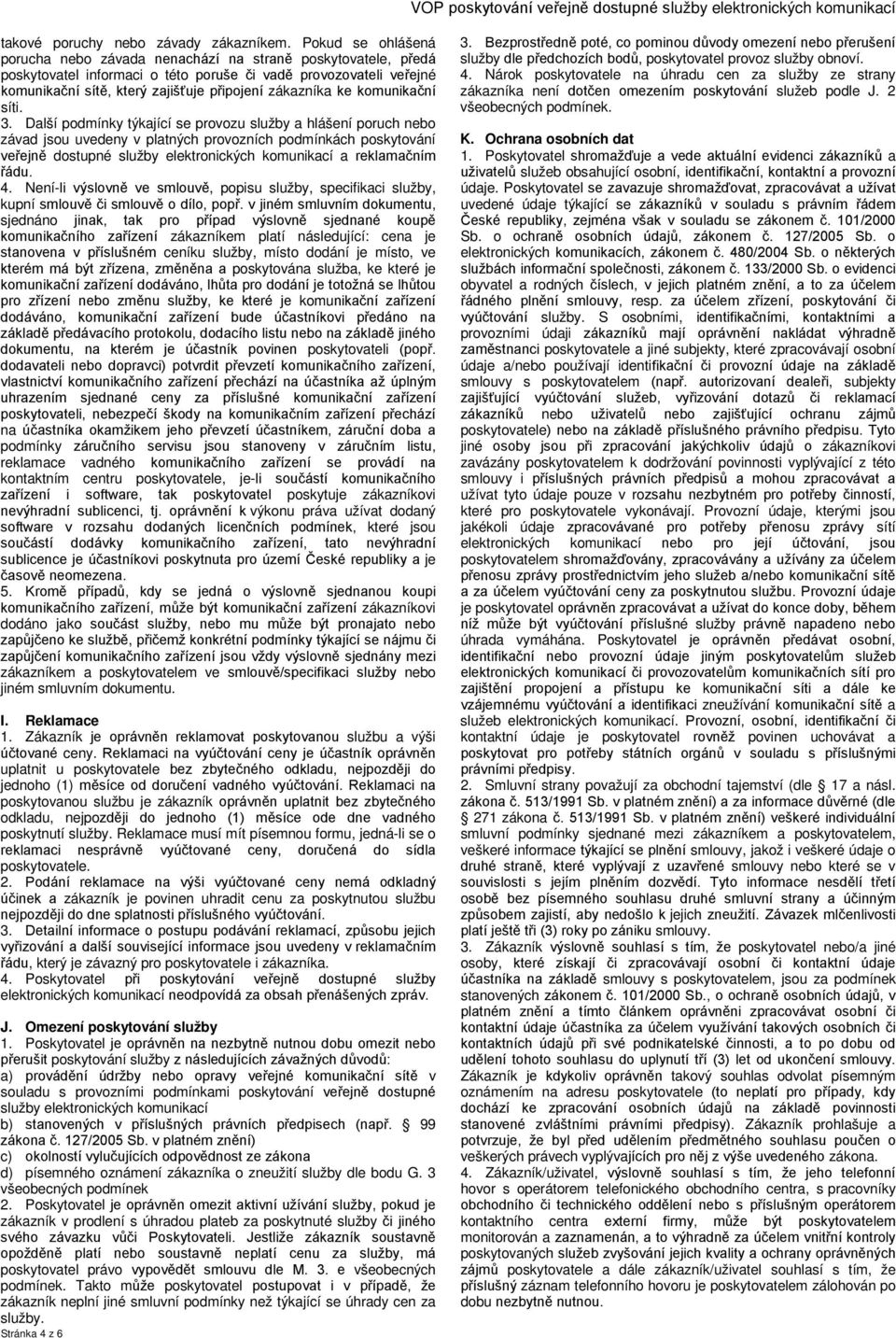ke komunikační síti. 3.
