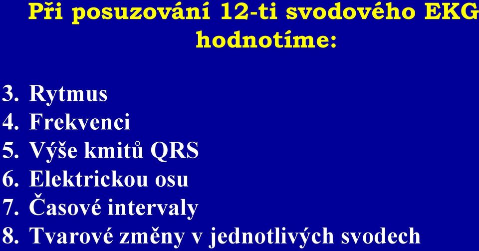 Rytmus Frekvenci Výše kmitů QRS