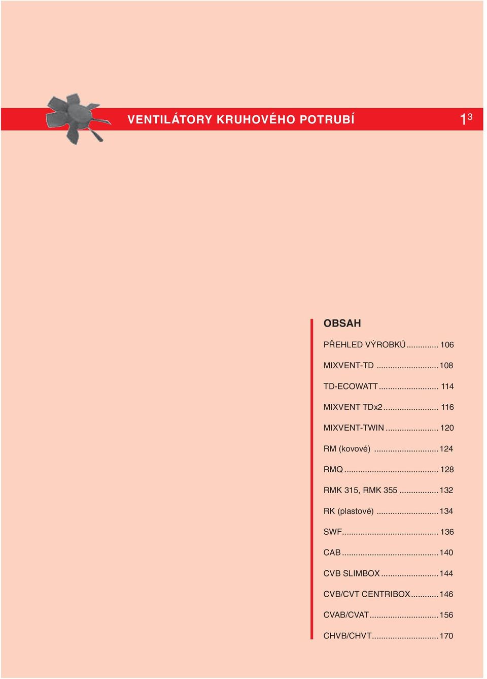 ..140 CVB SLIMBOX...144 CVB/CVT CENTRIBOX...146 CVAB/CVAT...156 CHVB/CHVT.