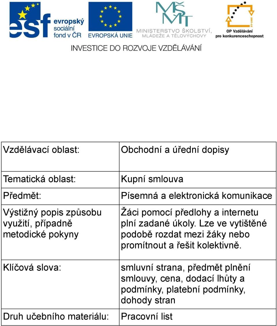 pomocí předlohy a internetu plní zadané úkoly.