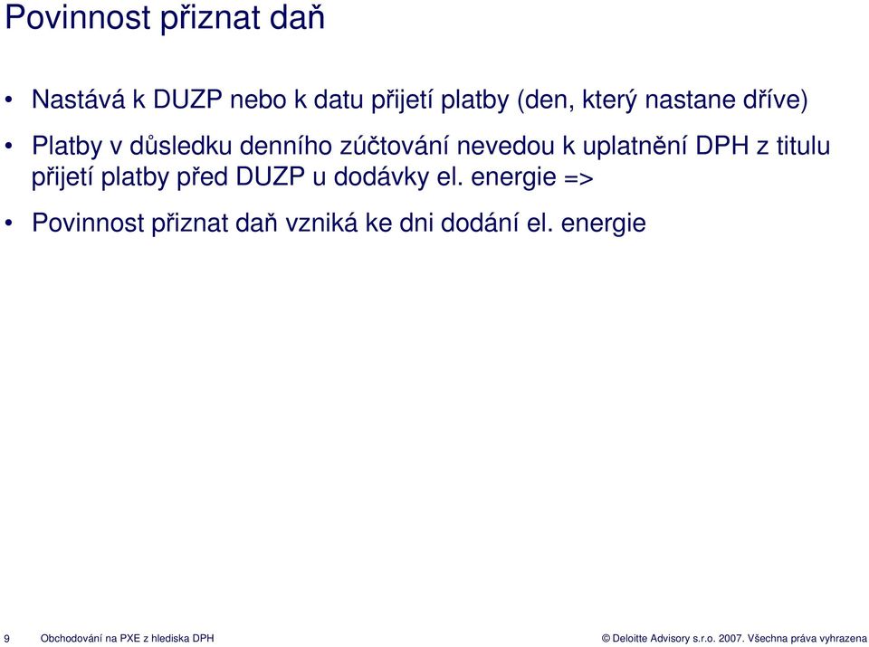 platby před DUZP u dodávky el. energie => Povinnost přiznat daň vzniká ke dni dodání el.