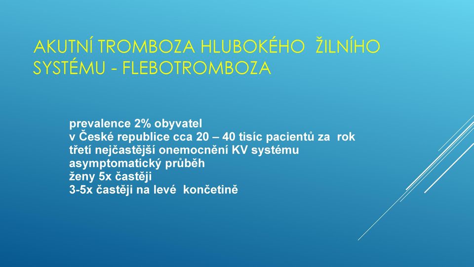 pacientů za rok třetí nejčastější onemocnění KV systému