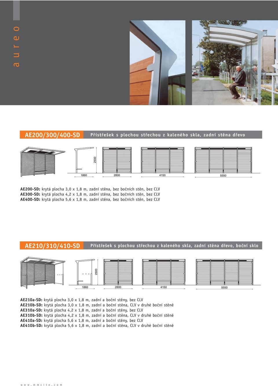 dfievo, boãní sklo AE210a-SD: krytá plocha 3,0 x 1,8 m, zadní a boãní stûny, bez CLV AE210b-SD: krytá plocha 3,0 x 1,8 m, zadní a boãní stûna, CLV v druhé boãní stûnû AE310a-SD: krytá plocha 4,2 x