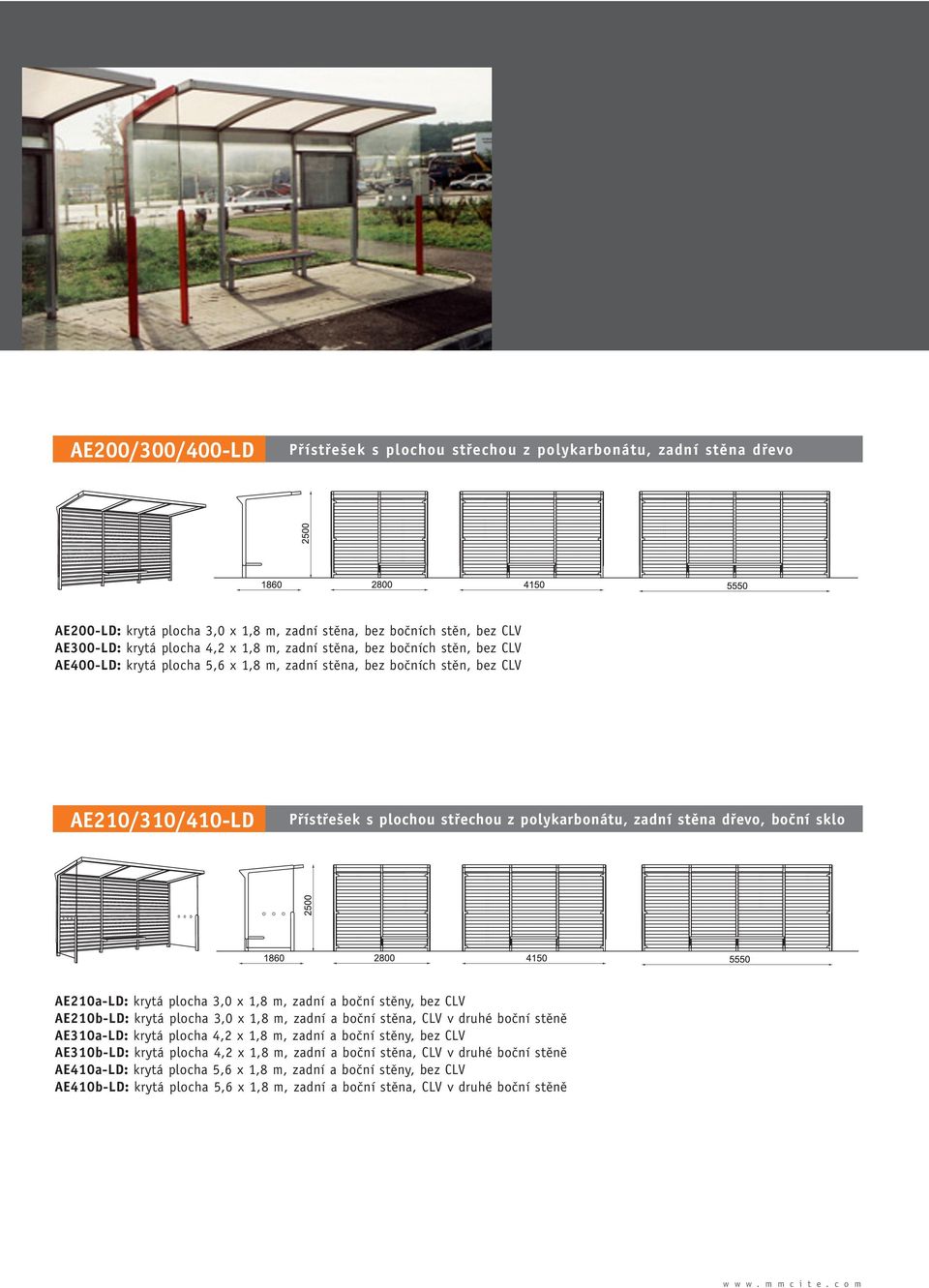 dfievo, boãní sklo AE210a-LD: krytá plocha 3,0 x 1,8 m, zadní a boãní stûny, bez CLV AE210b-LD: krytá plocha 3,0 x 1,8 m, zadní a boãní stûna, CLV v druhé boãní stûnû AE310a-LD: krytá plocha 4,2 x