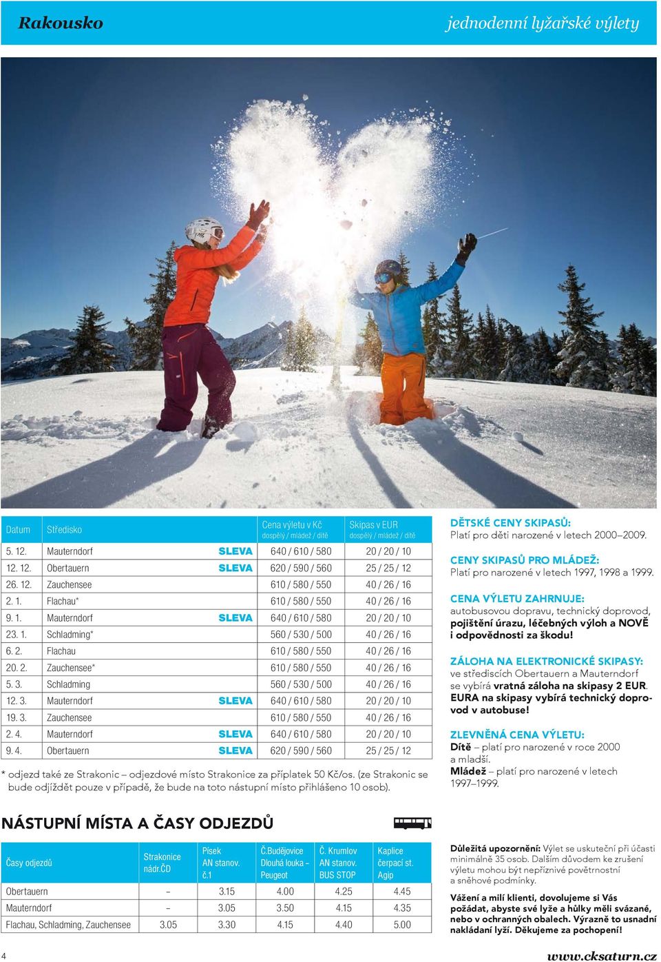 2. Zauchensee* 610 / 580 / 550 40 / 26 / 16 5. 3. Schladming 560 / 530 / 500 40 / 26 / 16 12. 3. Mauterndorf SLEVA 640 / 610 / 580 20 / 20 / 10 19. 3. Zauchensee 610 / 580 / 550 40 / 26 / 16 2. 4. Mauterndorf SLEVA 640 / 610 / 580 20 / 20 / 10 9.