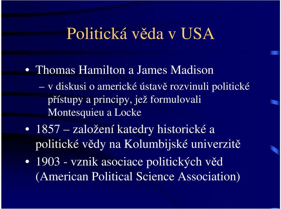 Locke 1857 založení katedry historické a politické vědy na Kolumbijské