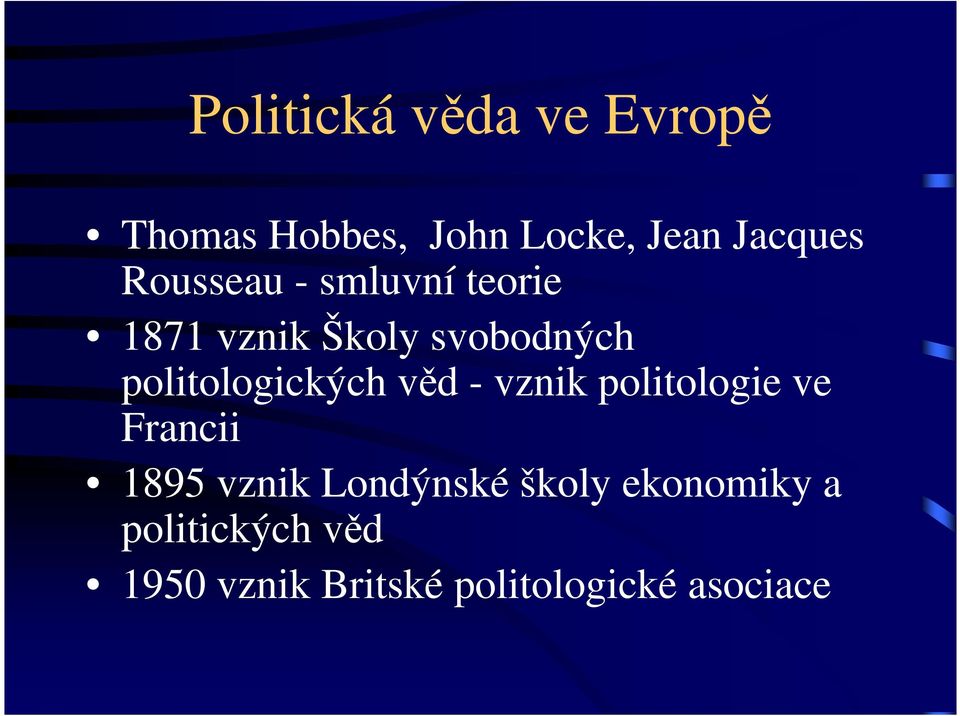 politologických věd - vznik politologie ve Francii 1895 vznik