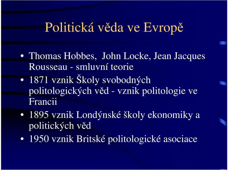 politologických věd - vznik politologie ve Francii 1895 vznik