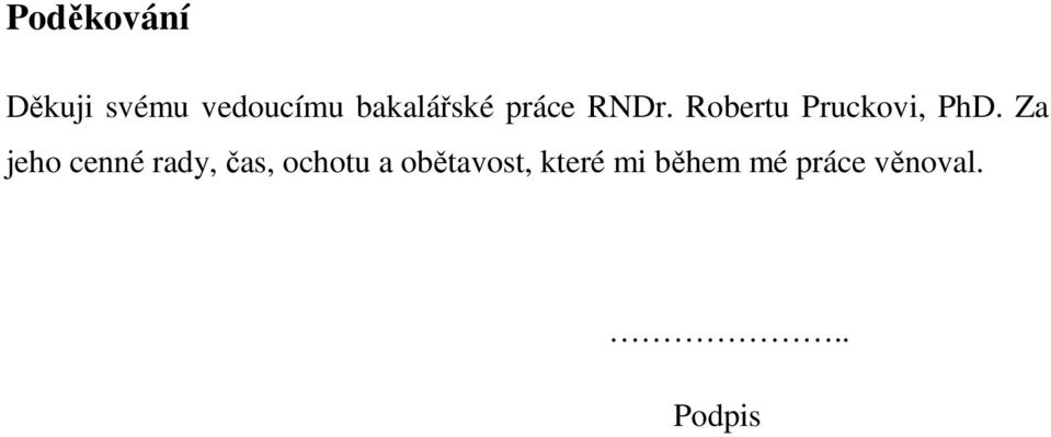 Robertu Pruckovi, PhD.