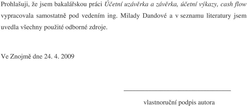 Milady Dandové a v seznamu literatury jsem uvedla všechny