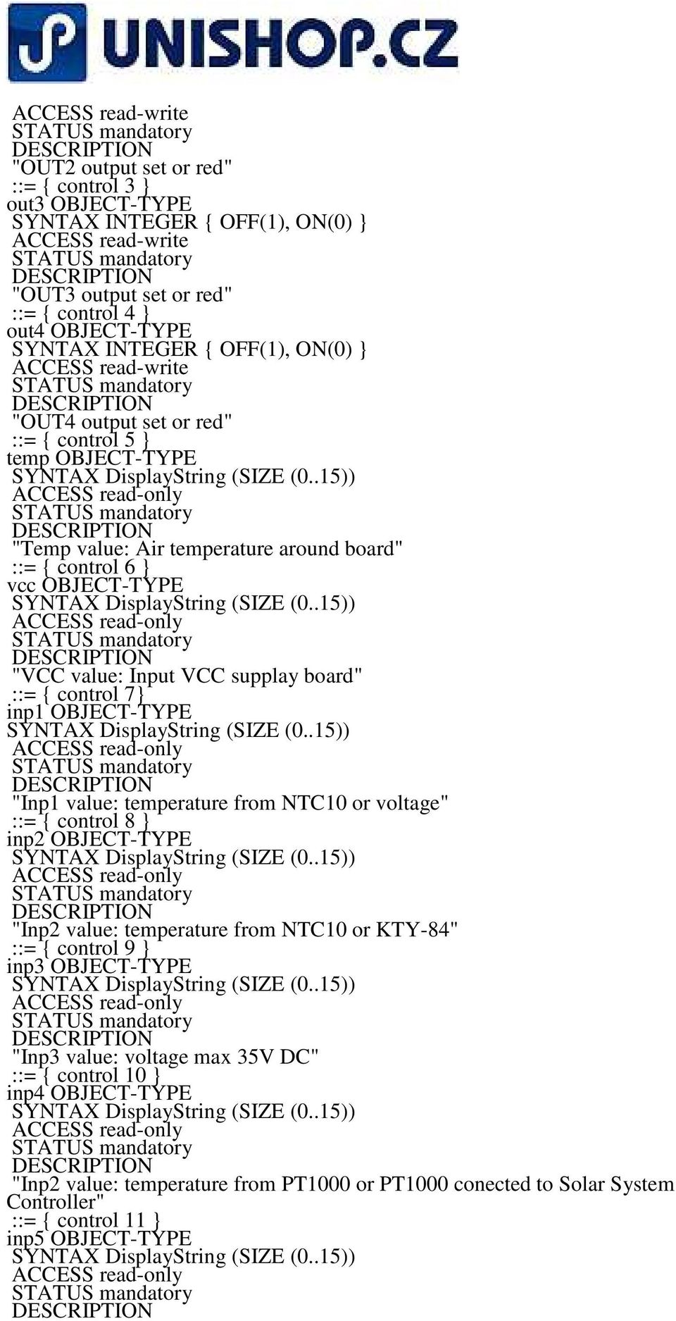 .15)) "Temp value: Air temperature around board" ::= { control 6 } vcc OBJECT-TYPE SYNTAX DisplayString (SIZE (0.