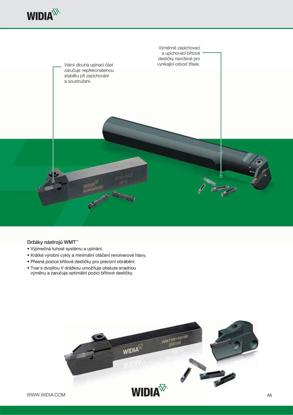 Držáky nástrojů WMT Výjimečná tuhost systému a upínání.
