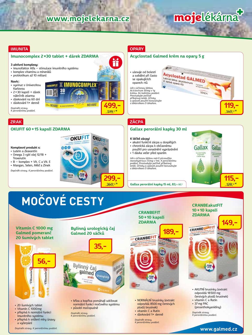 rtů Lék s účinnou látkou Aciclovirum 50 mg v 1 g krému. Ke kožnímu podání. Prostudujte pečlivě příbalový leták. Účinky a způsob použití konzultujte s lékárníkem či lékařem.