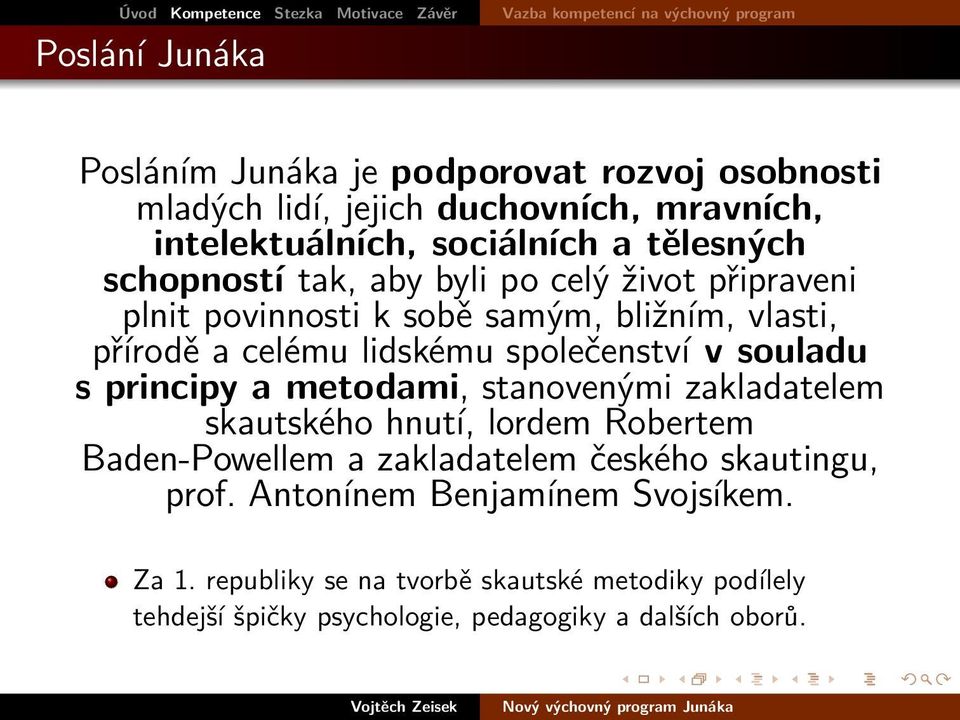 schopností tak, aby byli po celý život připraveni plnit povinnosti k sobě samým, bližním, vlasti, přírodě a celému lidskému společenství v souladu s