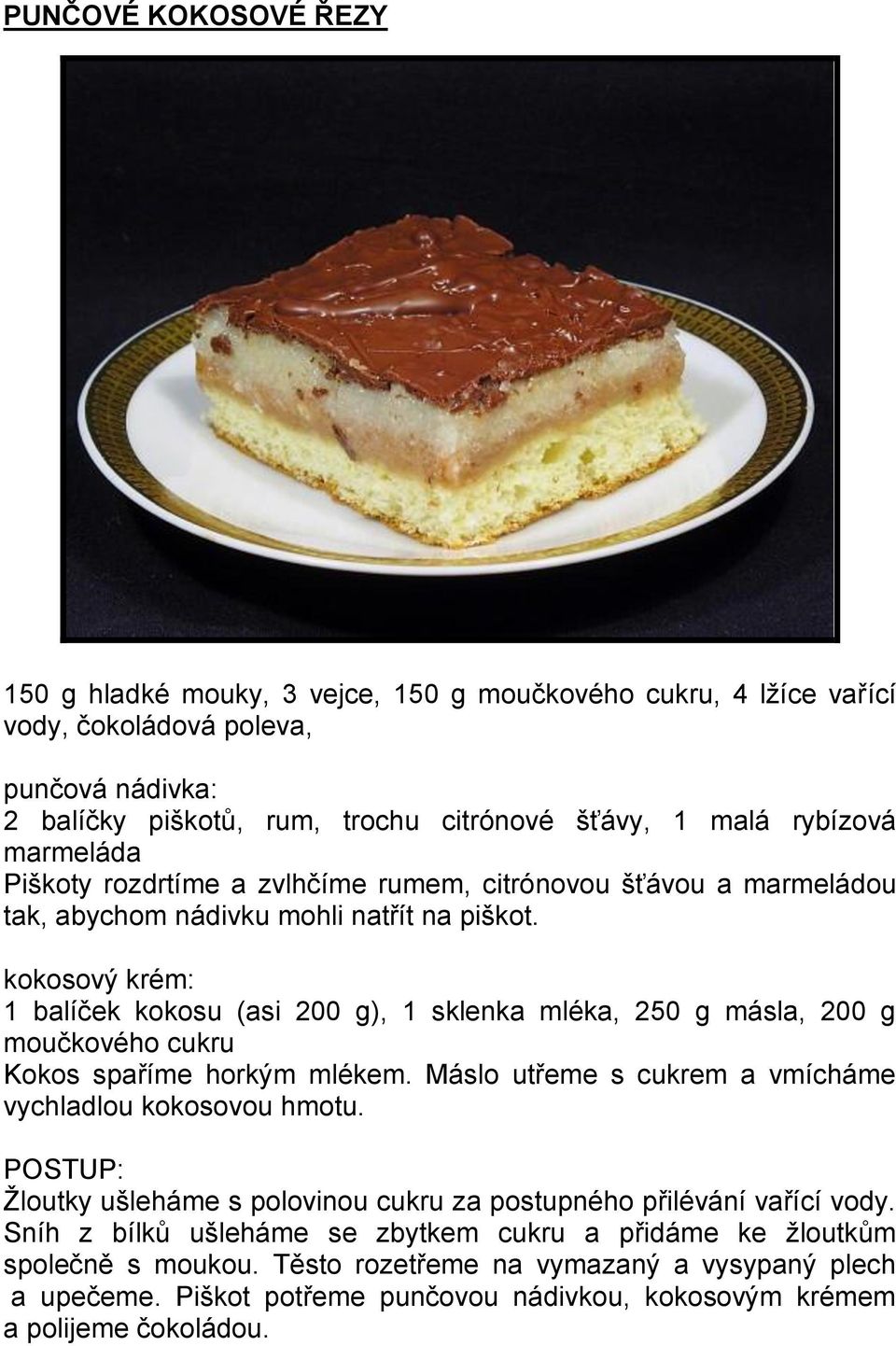 150 g hladké mouky, 3 vejce, 150 g moučkového cukru, 4 lžíce vařící vody,  čokoládová poleva, - PDF Free Download