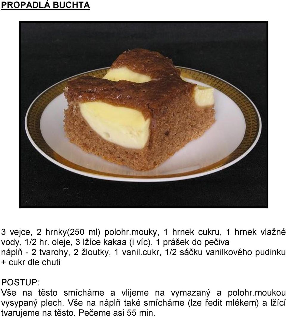 150 g hladké mouky, 3 vejce, 150 g moučkového cukru, 4 lžíce vařící vody,  čokoládová poleva, - PDF Free Download