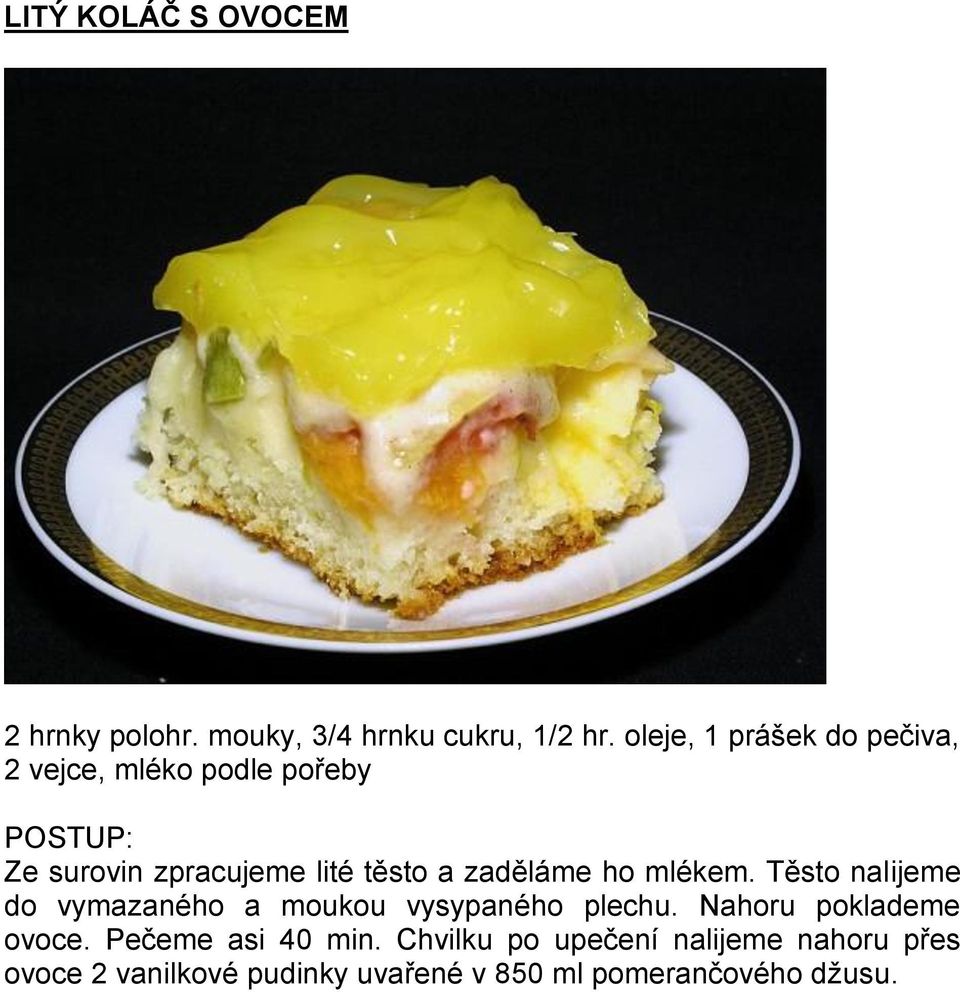 150 g hladké mouky, 3 vejce, 150 g moučkového cukru, 4 lžíce vařící vody,  čokoládová poleva, - PDF Free Download