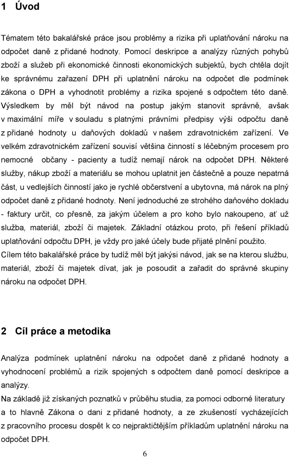 o DPH a vyhodnotit problémy a rizika spojené s odpočtem této daně.