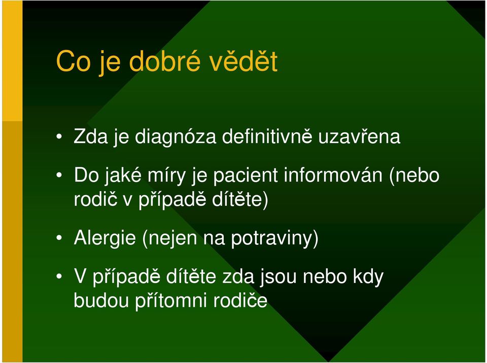 rodič v případě dítěte) Alergie (nejen na