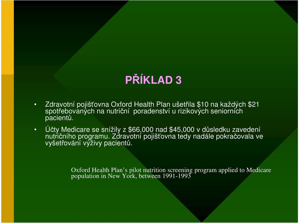Účty Medicare se snížily z $66,000 nad $45,000 v důsledku zavedení nutričního programu.