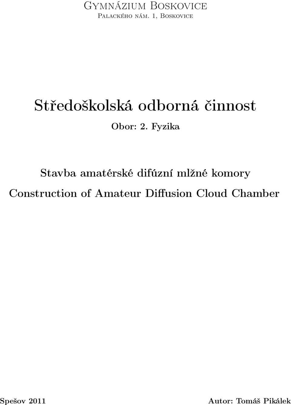 Fyzika Stavba amatérské difúzní mlžné komory