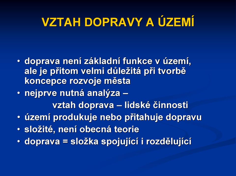 analýza vztah doprava lidské činnosti území produkuje nebo přitahuje