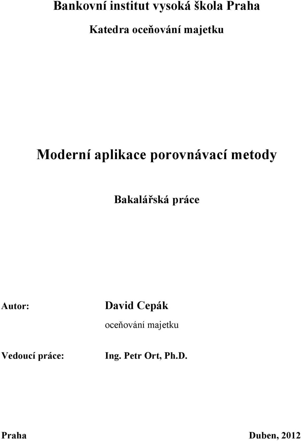 metody Bakalářská práce Autor: David Cepák