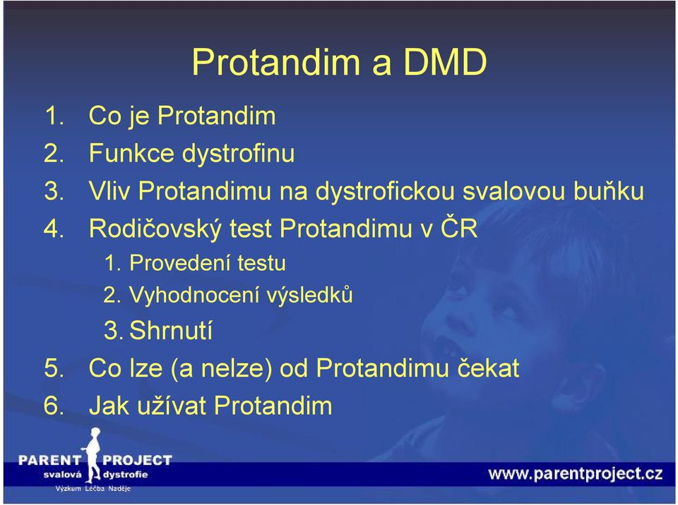 Rodičovský test Protandimu v ČR 1. Provedení testu 2.