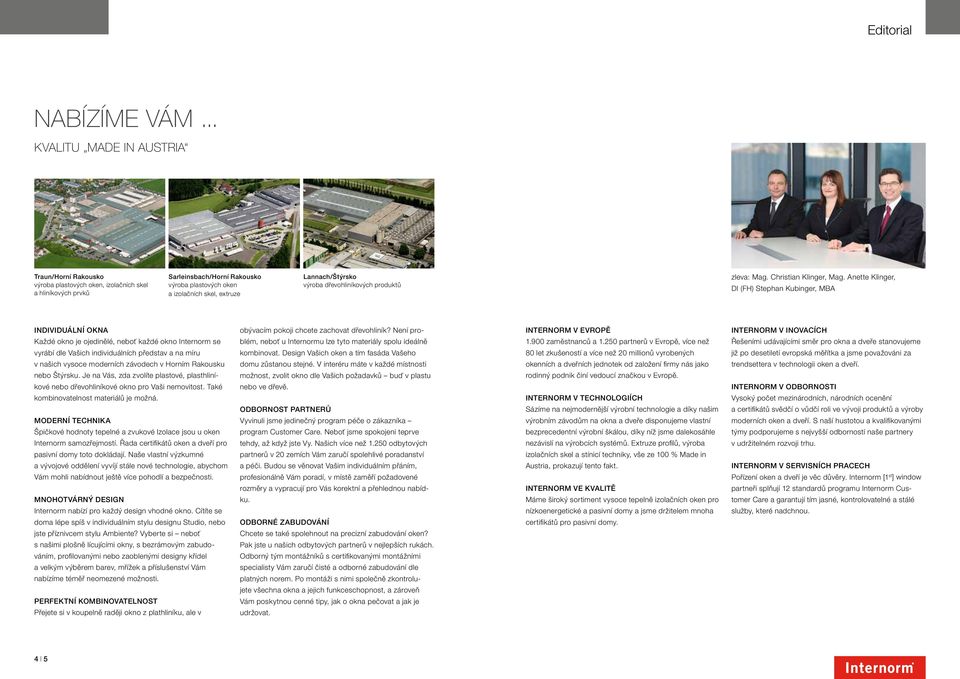 Lannach/Štýrsko výroba dřevohliníkových produktů zleva: Mag. Christian Klinger, Mag.