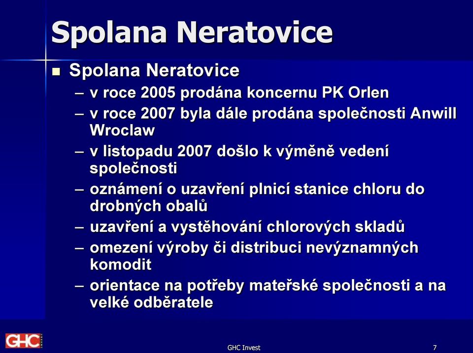 uzavření plnicí stanice chloru do drobných obalů uzavření a vystěhování chlorových skladů omezení