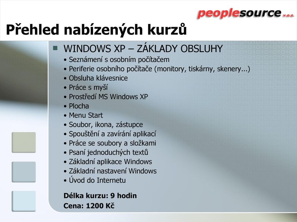 ..) Obsluha klávesnice Práce s myší Prostředí MS Windows XP Plocha Menu Start Soubor, ikona,