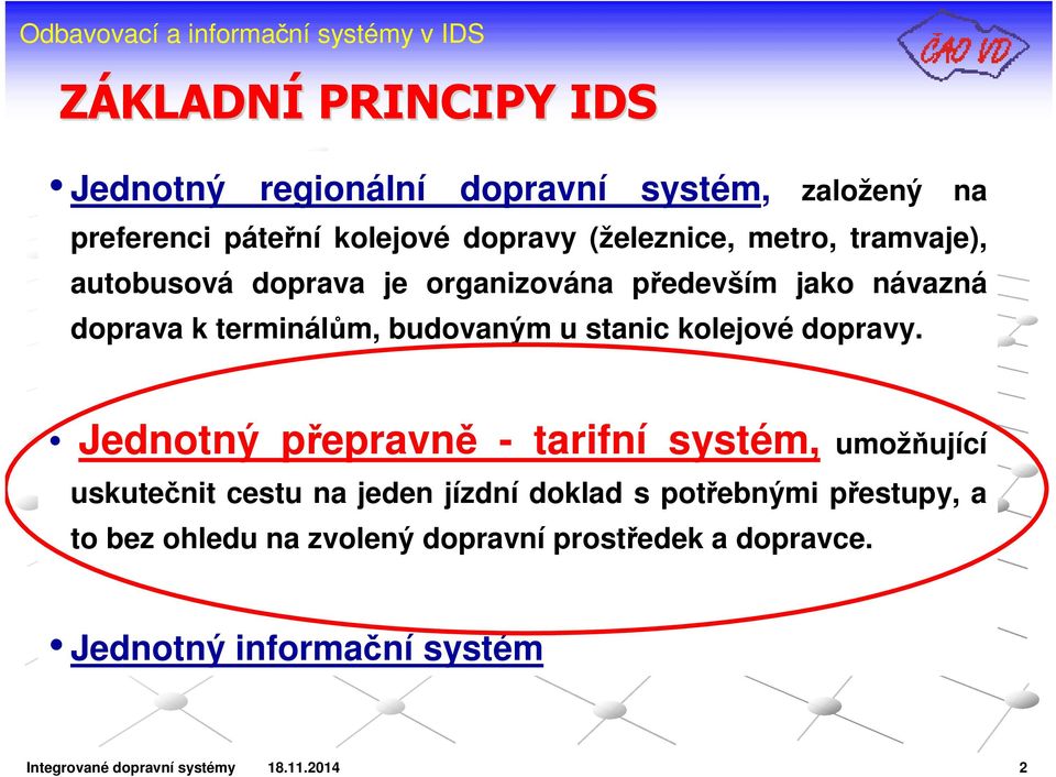 kolejové dopravy.