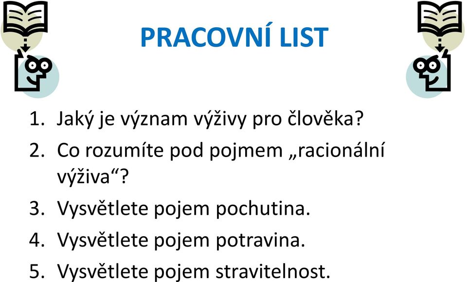 Co rozumíte pod pojmem racionální výživa? 3.