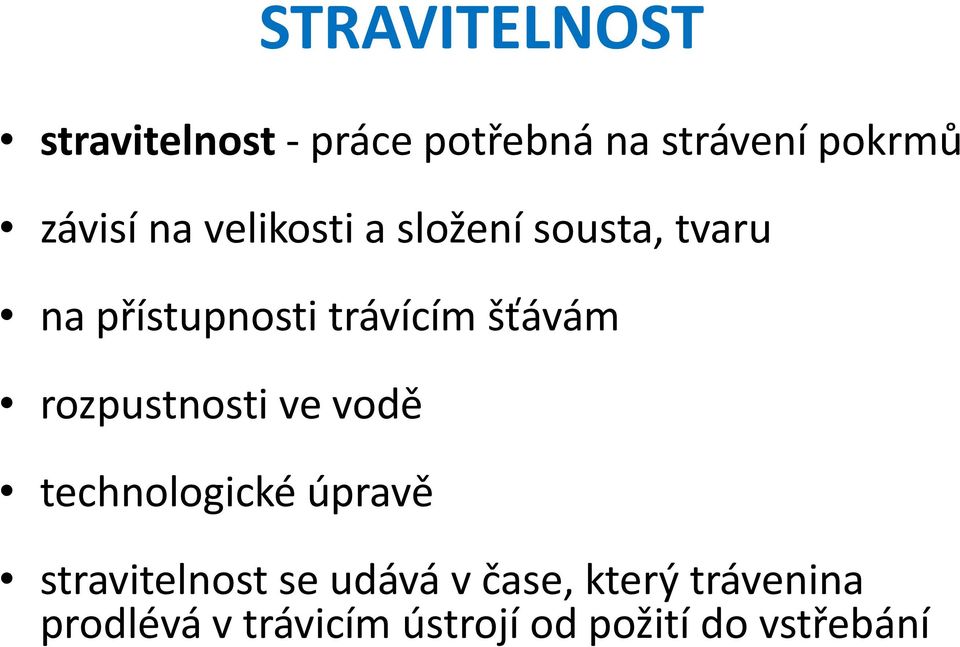 šťávám rozpustnosti ve vodě technologické úpravě stravitelnost se