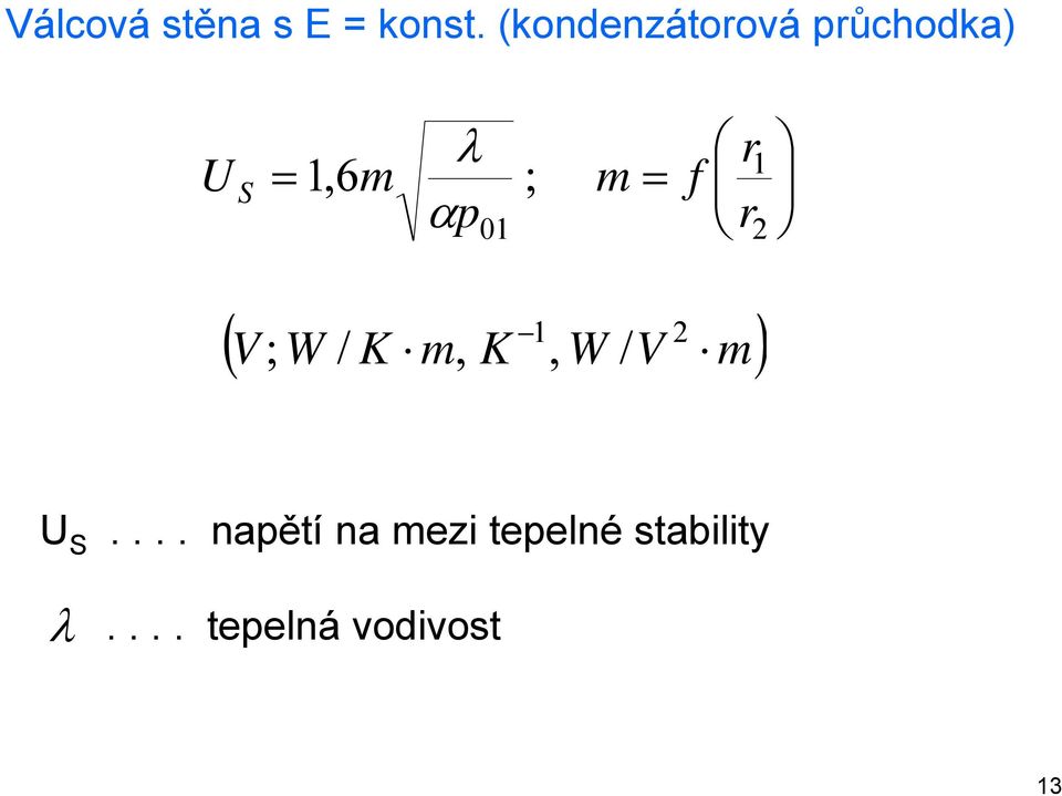 ; m = f r r 1 2 ( 1 2 V; W / K m, K, W / V m)