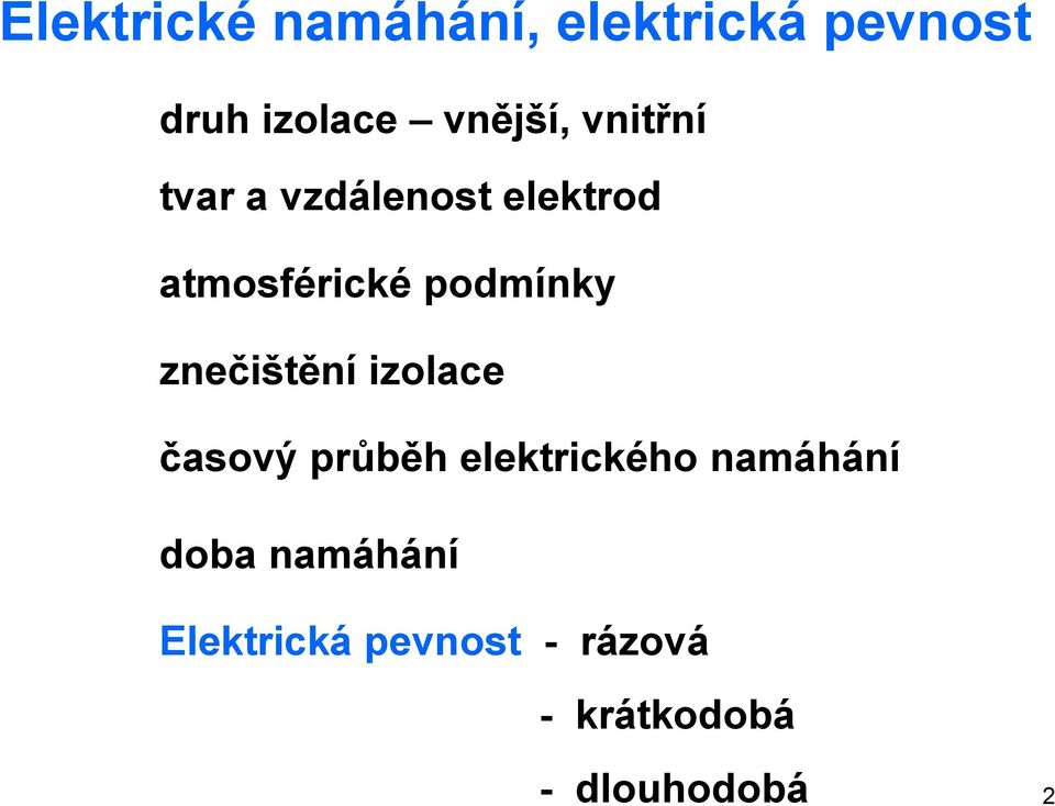 znečištění izolace časový průběh elektrického namáhání doba