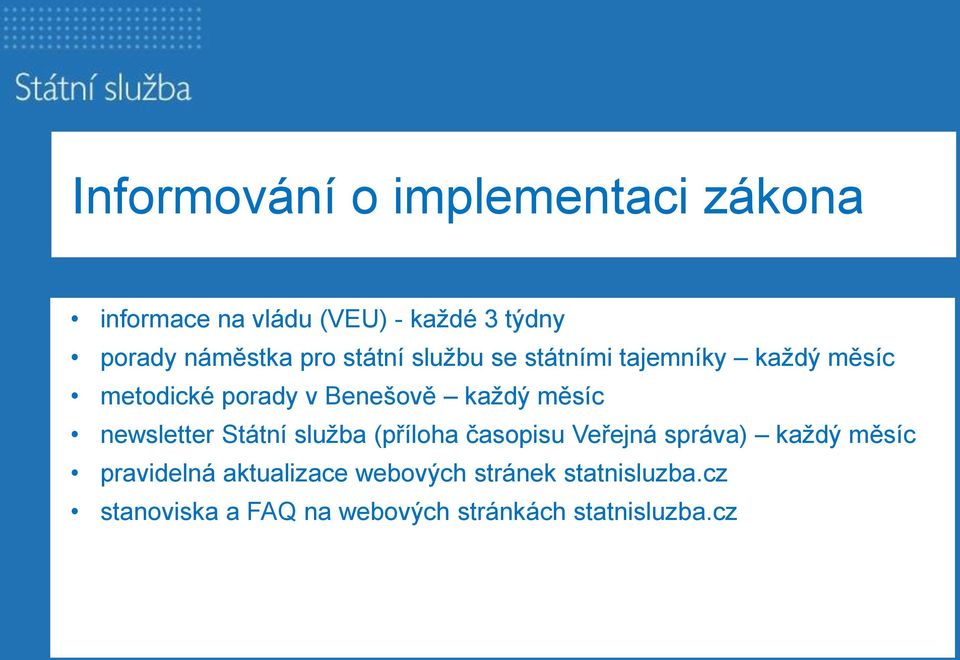 měsíc newsletter Státní služba (příloha časopisu Veřejná správa) každý měsíc pravidelná