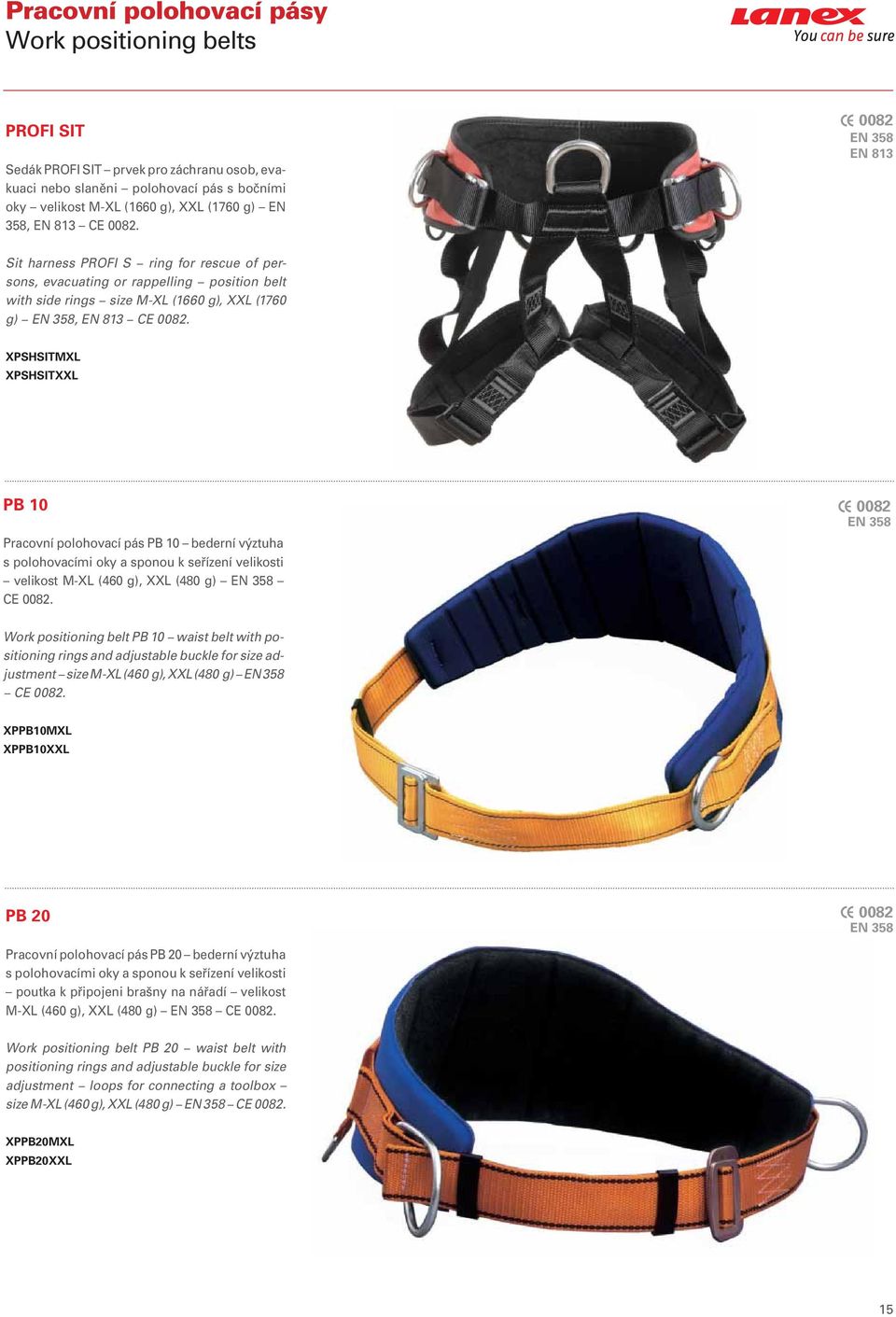 XPSHSITMXL XPSHSITXXL PB 10 Pracovní polohovací pás PB 10 bederní výztuha s polohovacími oky a sponou k seřízení velikosti velikost M-XL (460 g), XXL (480 g) EN 358 CE.