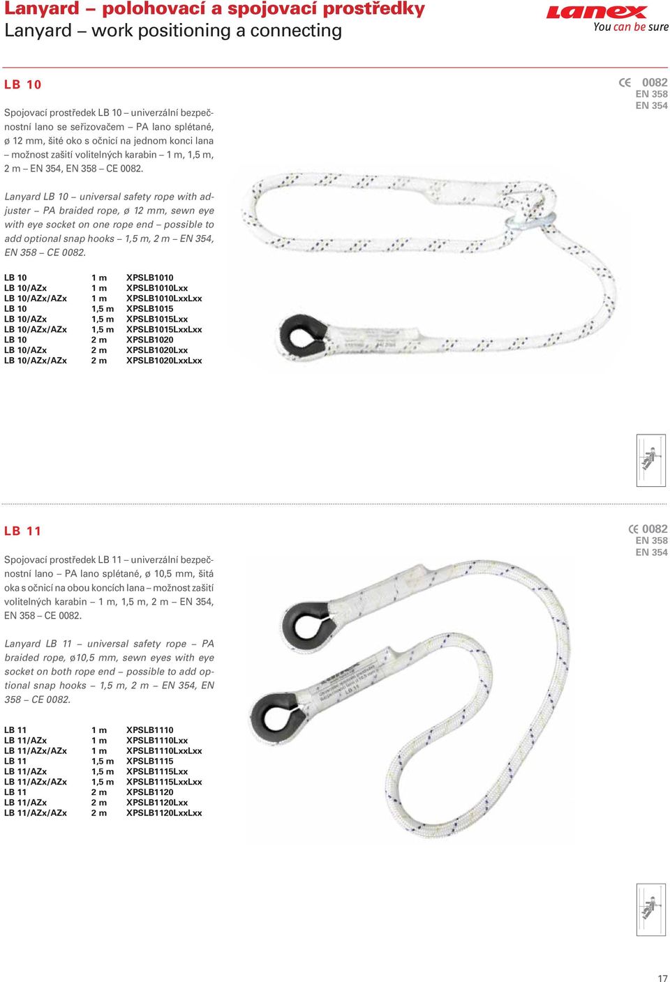 EN 358 EN 354 Lanyard LB 10 universal safety rope with adjuster PA braided rope, ø 12 mm, sewn eye with eye socket on one rope end possible to add optional snap hooks 1,5 m, 2 m EN 354, EN 358 CE.